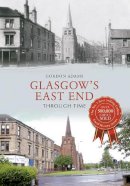 Gordon Adams - Glasgow´s East End Through Time - 9781445638508 - V9781445638508