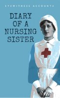 Roger Hargreaves - Eyewitness Accounts Diary of a Nursing Sister - 9781445641973 - V9781445641973