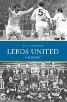 Dave Tomlinson - Leeds United: A History - 9781445644929 - V9781445644929
