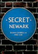 Jillian Campbell - Secret Newark - 9781445644950 - V9781445644950