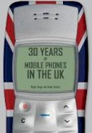 Andy Sutton - 30 Years of Mobile Phones in the UK - 9781445651088 - V9781445651088