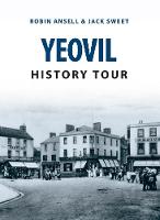 Jack William Sweet - Yeovil History Tour - 9781445654485 - V9781445654485