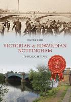 Joseph Earp - Victorian & Edwardian Nottingham Through Time - 9781445656564 - V9781445656564