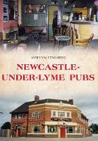 Mervyn Edwards - Newcastle-Under-Lyme Pubs - 9781445658490 - V9781445658490