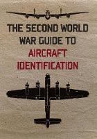 United States War Department - The Second World War Guide to Aircraft Identification - 9781445658896 - V9781445658896