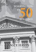 Janice Hayes - Warrington in 50 Buildings - 9781445659169 - V9781445659169