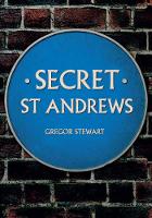 Gregor Stewart - Secret St Andrews - 9781445661865 - V9781445661865