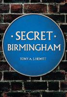 Tony A. J. Hewitt - Secret Birmingham - 9781445662763 - V9781445662763