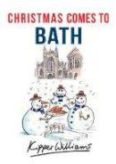 Kipper Williams - Christmas Comes to Bath - 9781445663524 - V9781445663524