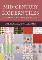 Rob Higgins - Mid-Century Modern Tiles: A History and Collector´s Guide - 9781445665665 - V9781445665665