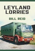 Bill Reid - Leyland Lorries - 9781445667447 - V9781445667447