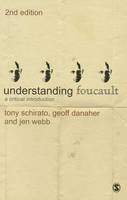 Tony Schirato - Understanding Foucault: A Critical Introduction - 9781446252352 - V9781446252352