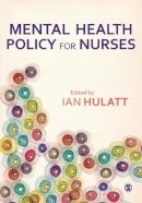 Ian Hulatt - Mental Health Policy for Nurses - 9781446252512 - V9781446252512