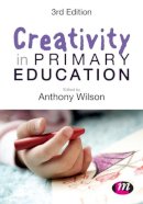 Anthony (Ed) Wilson - CREATIVITY IN PRIMARY EDUCATION - 9781446280652 - V9781446280652