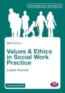 Lester Parrott - Values and Ethics in Social Work Practice - 9781446293881 - V9781446293881