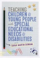 Sarah Martin-Denham - Teaching Children and Young People with Special Educational Needs and Disabilities - 9781446294338 - V9781446294338