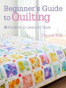 Elizabeth Betts - Beginner´S Guide to Quilting: 16 Projects to Learn to Quilt - 9781446302545 - V9781446302545