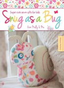 Melly & Me - Snug as a Bug: Super Cute Sewn Gifts for Kids from Melly & Me - 9781446303825 - V9781446303825
