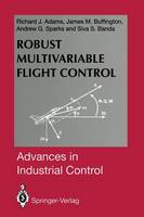 Richard J. Adams - Robust Multivariable Flight Control - 9781447121138 - V9781447121138