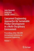 Stjepandi? - Concurrent Engineering Approaches for Sustainable Product Development in a Multi-Disciplinary Environment: Proceedings of the 19th ISPE International Conference on Concurrent Engineering - 9781447144250 - V9781447144250
