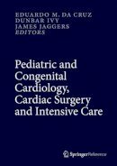 Eduardo M. da Cruz (Ed.) - Pediatric and Congenital Cardiology, Cardiac Surgery and Intensive Care - 9781447146186 - V9781447146186