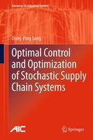 Dong-Ping Song - Optimal Control and Optimization of Stochastic Supply Chain Systems - 9781447158547 - V9781447158547