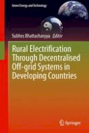 Subhes C. Bhattacharyya (Ed.) - Rural Electrification Through Decentralised Off-grid Systems in Developing Countries - 9781447159858 - V9781447159858