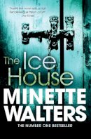 Minette Walters - The Ice House - 9781447207863 - V9781447207863