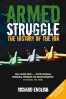 Richard English - Armed Struggle: The History of the IRA - 9781447212492 - 9781447212492