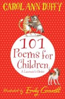 Carol Ann Duffy - 101 Poems for Children Chosen by Carol Ann Duffy: A Laureate´s Choice - 9781447220268 - V9781447220268