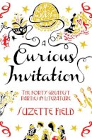 Suzette Field - A Curious Invitation: The Forty Greatest Parties in Literature - 9781447228967 - V9781447228967