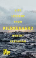 Robert Ferguson - Life Lessons from Kierkegaard - 9781447245643 - V9781447245643
