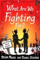 Roger Stevens - What Are We Fighting For? (Macmillan Poetry): New Poems About War - 9781447248613 - V9781447248613