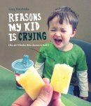 Greg Pembroke - Reasons My Kid is Crying - 9781447252689 - KRA0009976