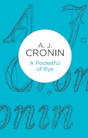 A. J. Cronin - A Pocketful of Rye - 9781447252849 - 9781447252849