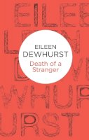Eileen Dewhurst - Death of a Stranger - 9781447256977 - V9781447256977