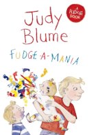 Judy Blume - Fudge-a-Mania - 9781447262916 - V9781447262916