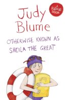 Judy Blume - Otherwise Known as Sheila the Great - 9781447262930 - V9781447262930