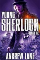 Andrew Lane - Young Sherlock Holmes: Black Ice - 9780330512008 - 9781447265603