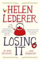 Helen Lederer - Losing It: From the Star of Celebrity Big Brother 2017 - 9781447267645 - V9781447267645