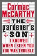 Cormac Mccarthy - The Gardener´s Son - 9781447273134 - V9781447273134