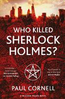 Paul Cornell - Who Killed Sherlock Holmes? - 9781447273264 - V9781447273264