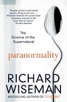 Richard Wiseman - Paranormality: The Science of the Supernatural - 9781447273394 - V9781447273394