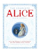 Lewis Carroll - The Complete Alice: Alice´s Adventures in Wonderland and Through the Looking-Glass and What Alice Found There - 9781447275992 - V9781447275992