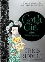 Chris Riddell - Goth Girl and the Sinister Symphony - 9781447277941 - V9781447277941
