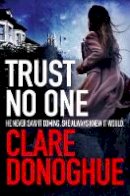Clare Donoghue - Trust No One - 9781447284291 - KRF2233069