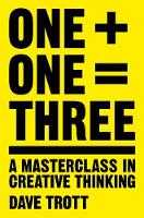 Dave Trott - One Plus One Equals Three: A Masterclass in Creative Thinking - 9781447287056 - V9781447287056