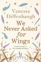 Vanessa Diffenbaugh - We Never Asked for Wings - 9781447294511 - V9781447294511