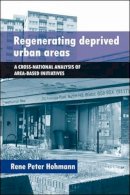 Rene Peter Hohmann - Regenerating Deprived Urban Areas - 9781447310785 - V9781447310785