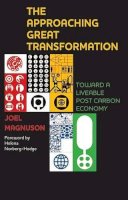 Joel Magnuson - The Approaching Great Transformation: Toward a Liveable Post Carbon Economy - 9781447311119 - V9781447311119